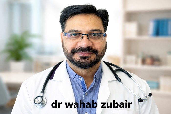 dr wahab zubair​
